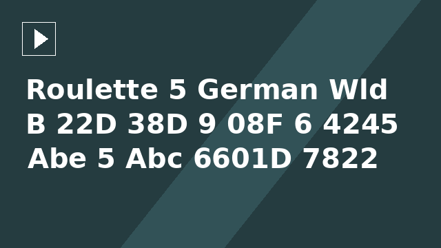 Roulette 5 German Wld B 22D 38D 9 08F 6 4245 Abe 5 Abc 6601D 7822